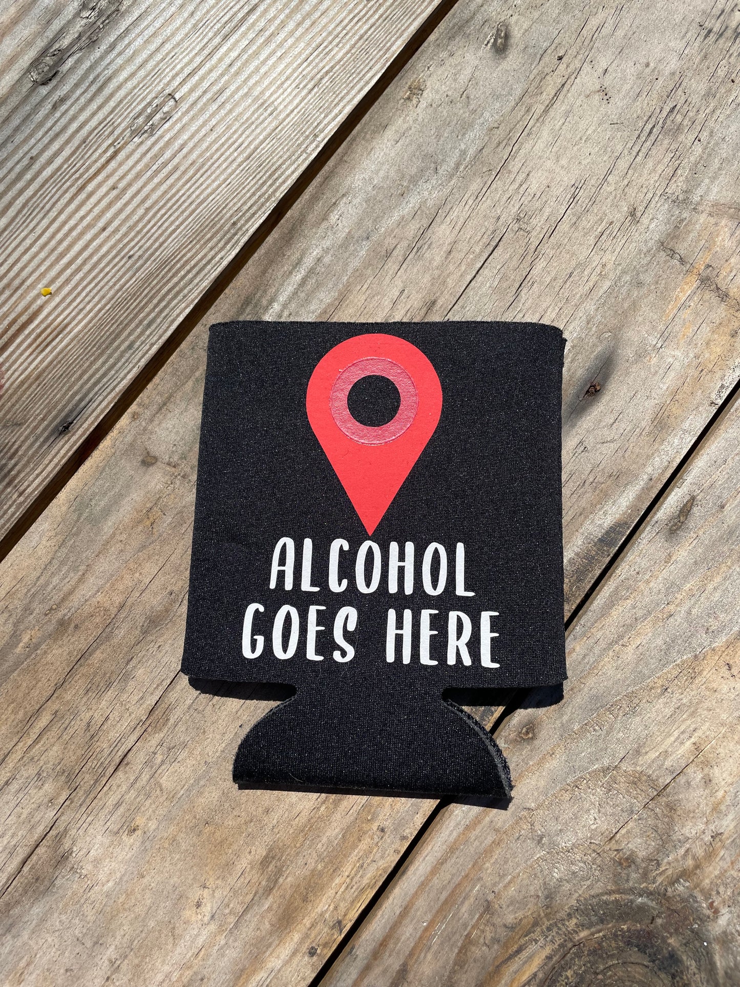 Alcohol Goes Here Can Koozie