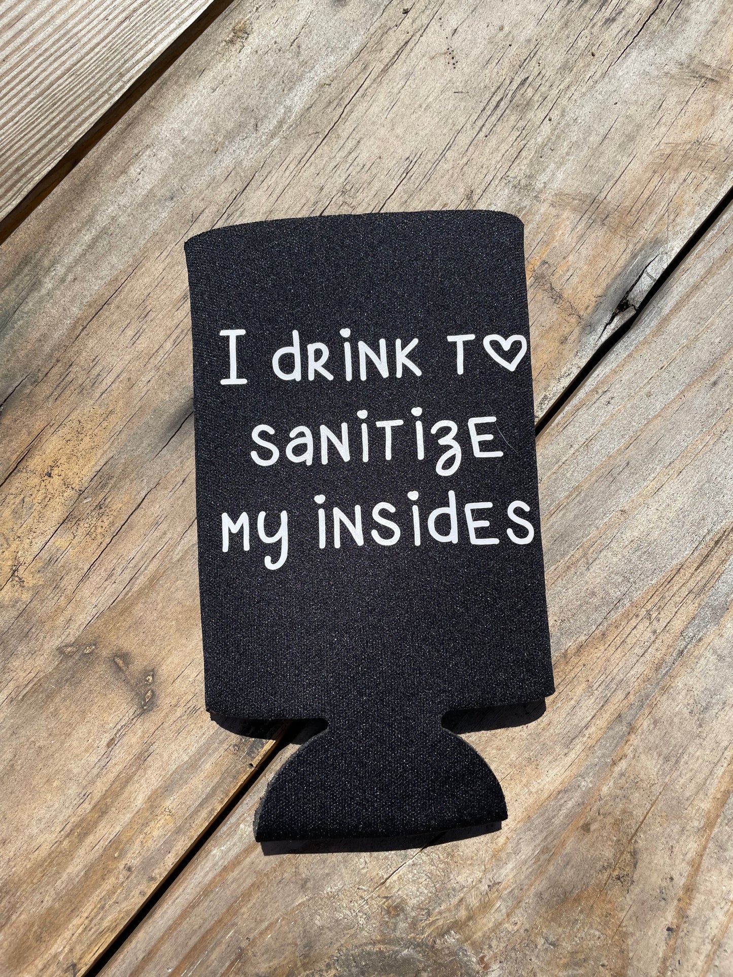I drink to sanitize my insides Slim Can Koozie