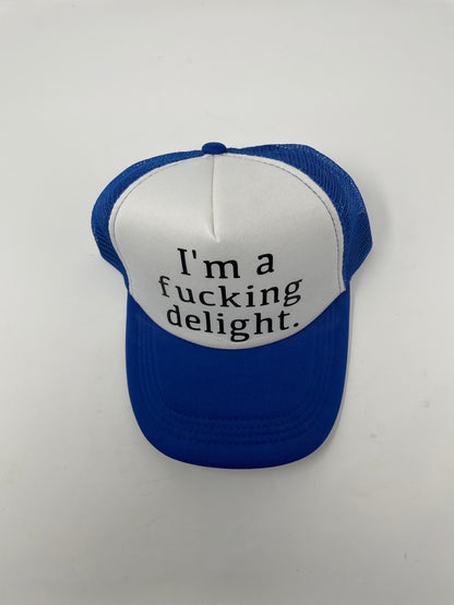 I’m A Fucking Delight Trucker Hat