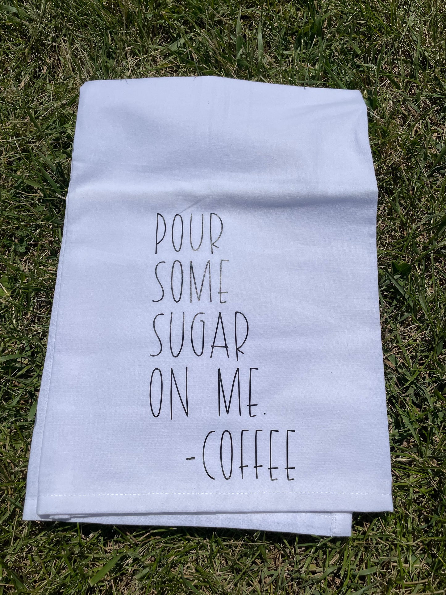 Pour Some Sugar On Me -Coffee Towel
