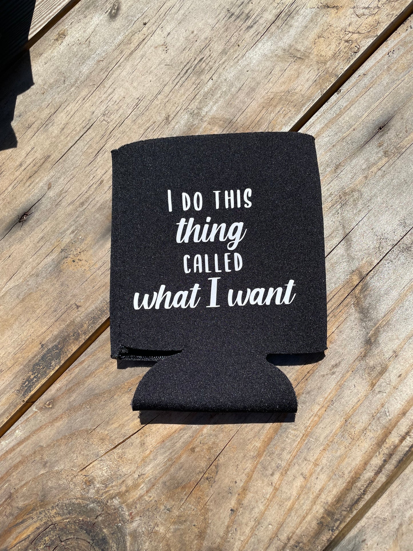 What I Want Can Koozie