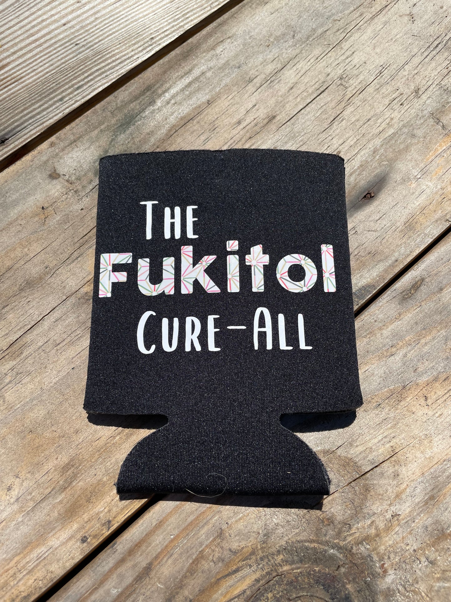 Fukitol Cure-All Can Koozie
