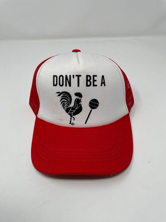 Don’t Be A Cock Sucker Trucker Hat