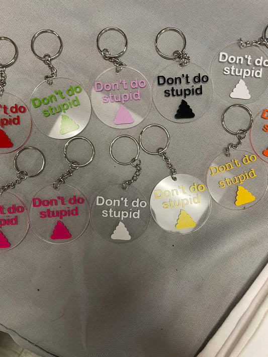 Don’t Do Stupid 💩 Keychain