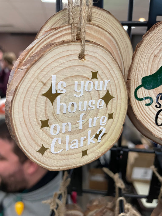 Is Your House On Fire Clark? Ornament