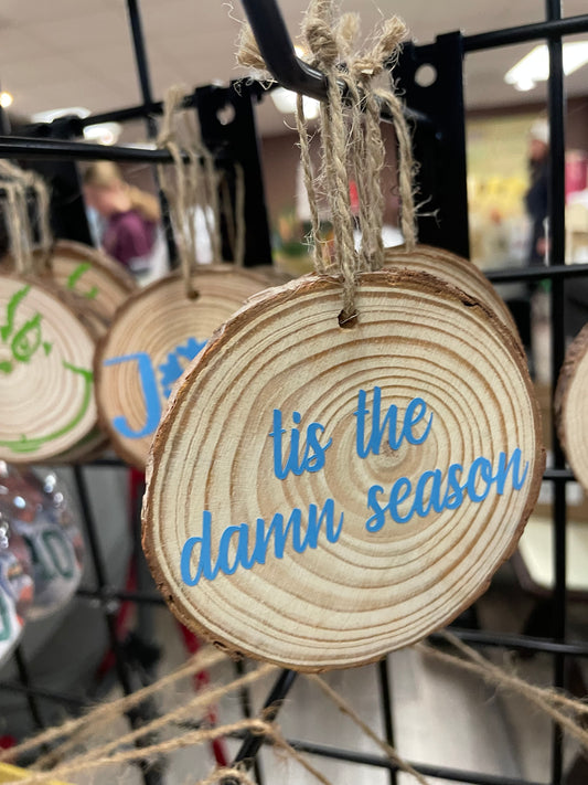 Tis the Damn Season Ornament