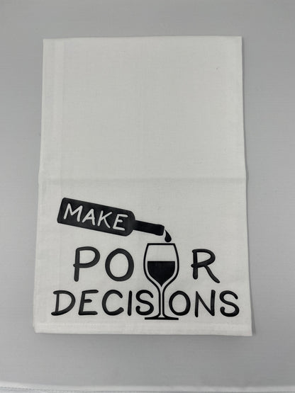Make Pour Decisions Towel