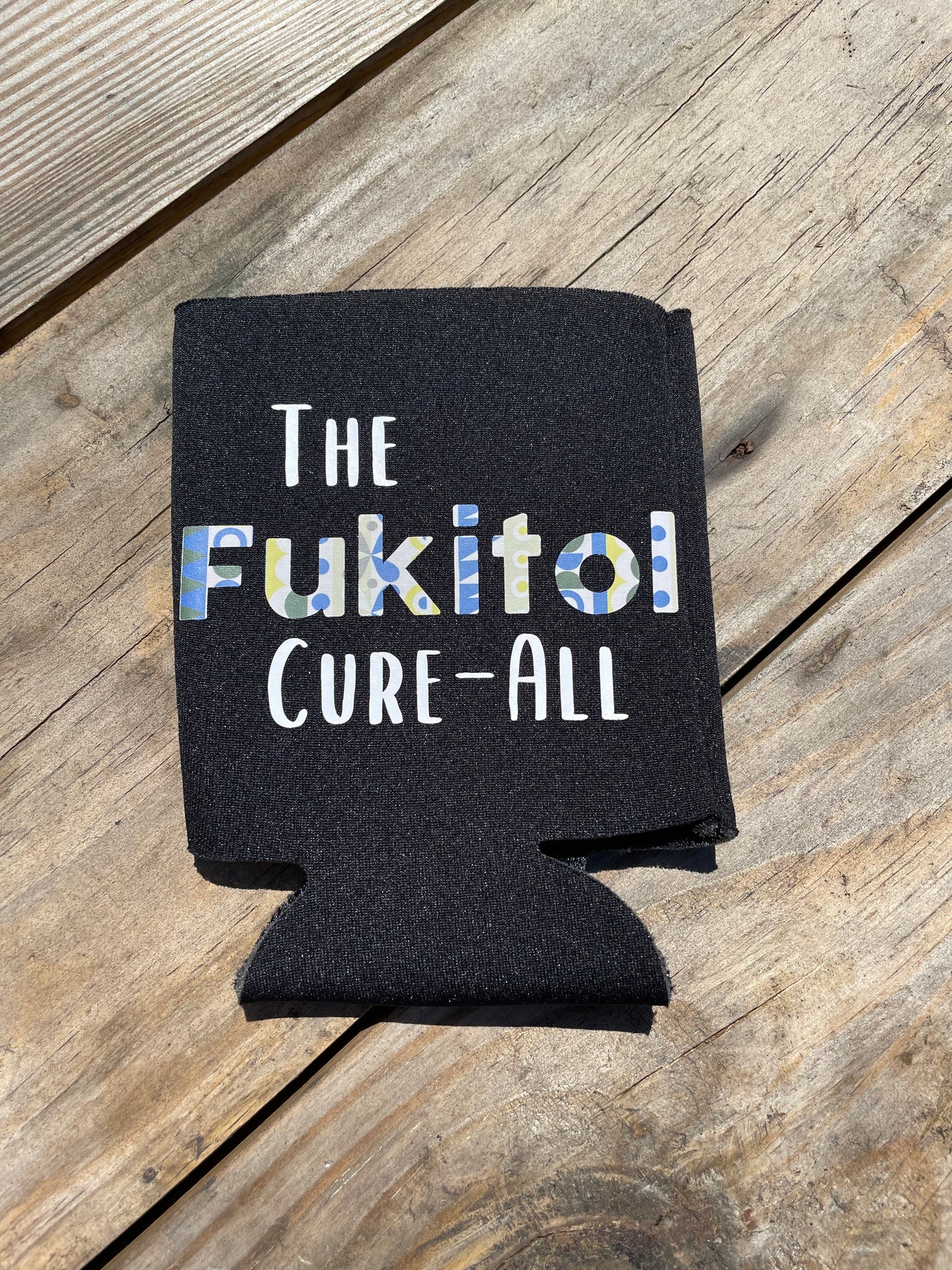 Fukitol Cure-All Can Koozie