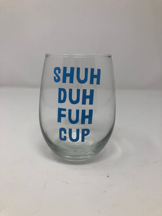 Shuh Duh Fuh Cup Wine Glass